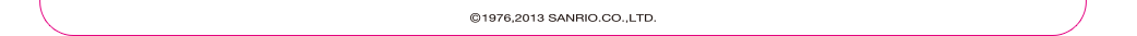 &copy; 1976,2013 SANRIO CO., LTD.